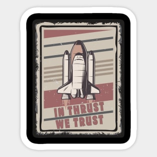 In Thrust We Trust Engine Spaceship SpaceStars Moon Aircraft Sticker
